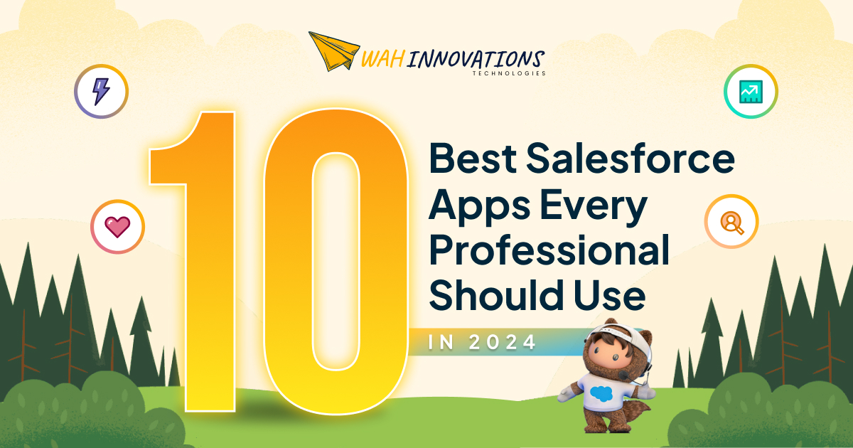 10 Best Salesforce Apps Every Professional Should Use in 2024