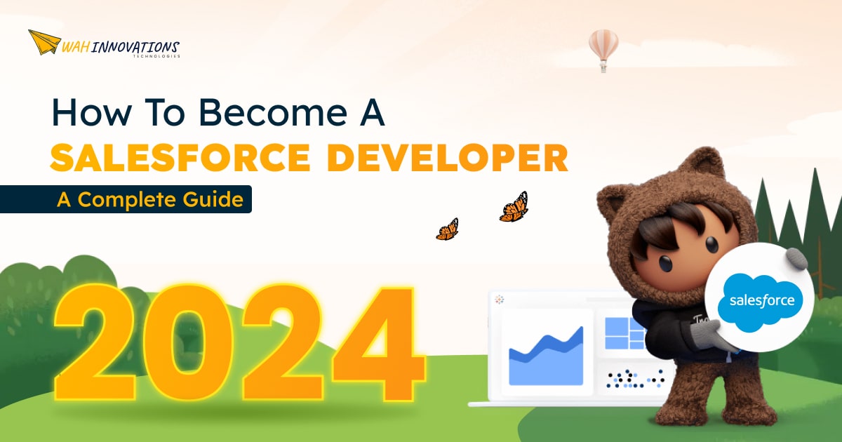 How to Become a Salesforce Developer_ A Complete Guide 2024