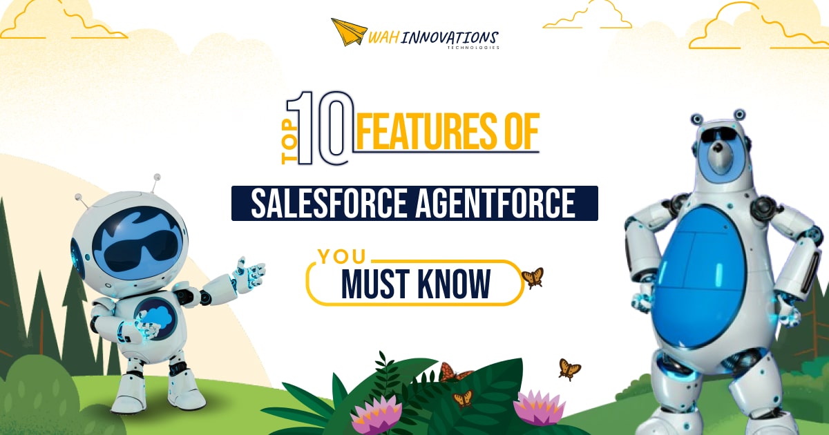 Top 10 Features of Salesforce Agentforce You Must Know